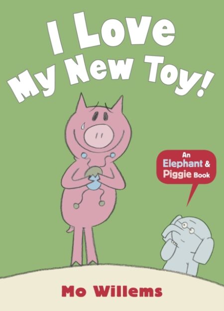 I Love My New Toy - Mo Willems