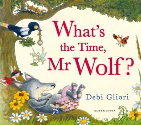 Whats The Time Mr Wolf - Debi Gliori