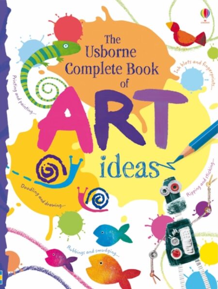 Complete Book Of Art Ideas - Fiona Watt