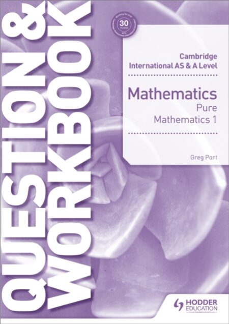 Cambridge International As Anda Level Mathematics Pure Mathematics 1 Question & Workbook - Greg Port