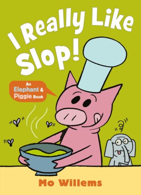 I Really Like Slop - Mo Willems
