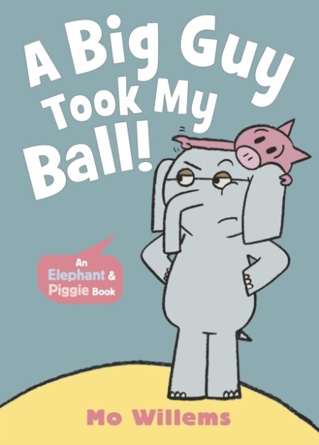 A Big Guy Took My Ball - Mo Willems