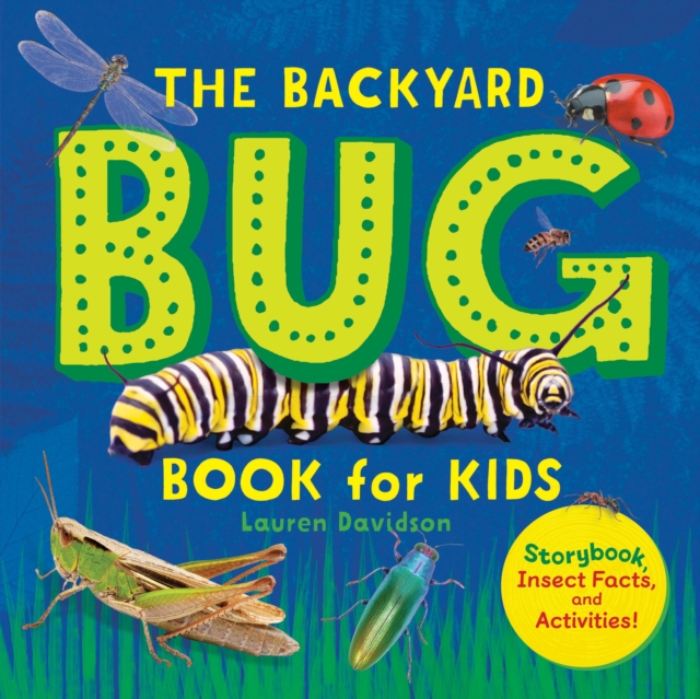 The Backyard Bug Book For Kids - Lauren Davidson