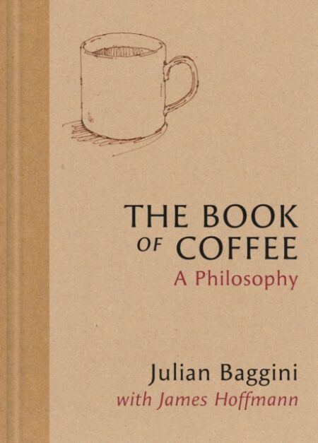 The Book Of Coffee  - Julian Baggini