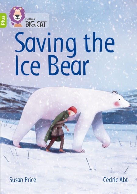 Saving The Ice Bear Band 11+ Lime Plus - Susan Price