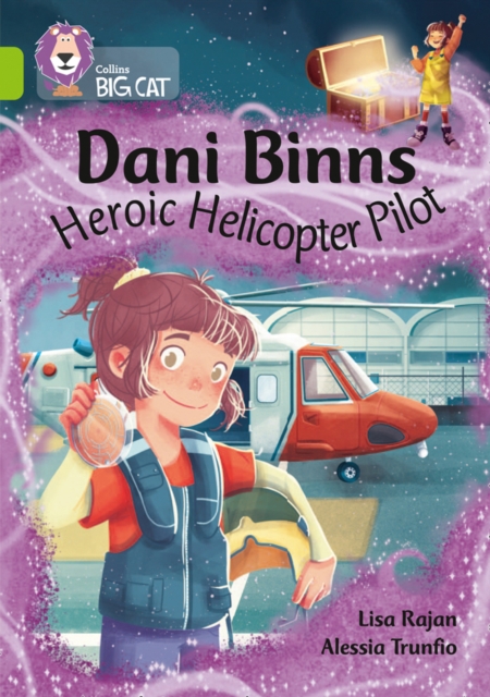 Dani Binns Heroic Helicopter Pilot Band 11 Lime - Lisa Rajan