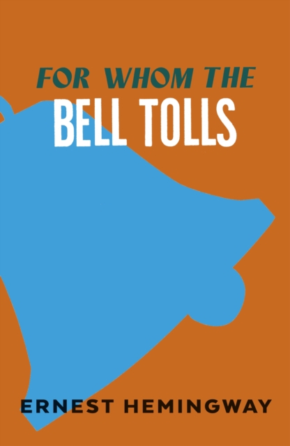 For Whom The Bell Tolls - Ernest Hemingway