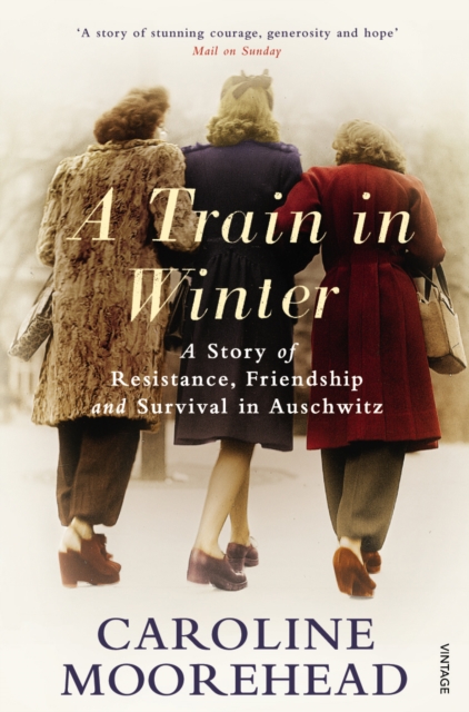 A Train In Winter - Caroline Moorehead