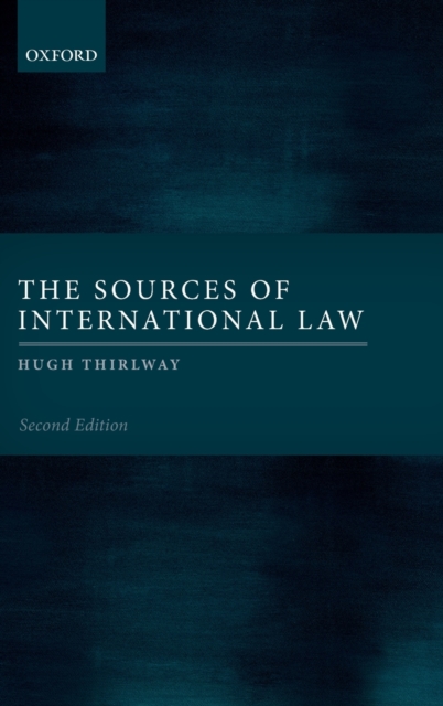 The Sources Of International Law - Hugh Thirlway