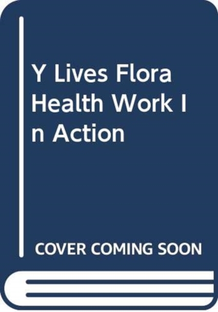 Y Lives Flora Health Work In Action