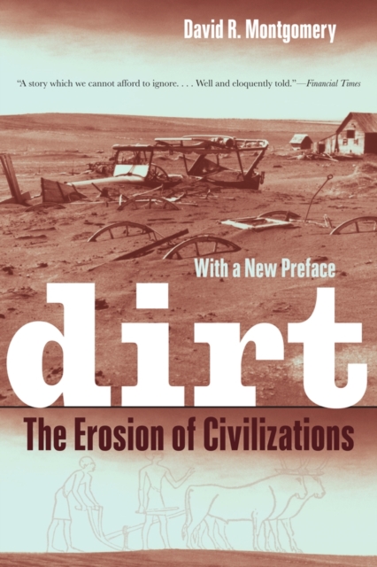 Dirt The Erosion Of Civilizations - David R Montgomery