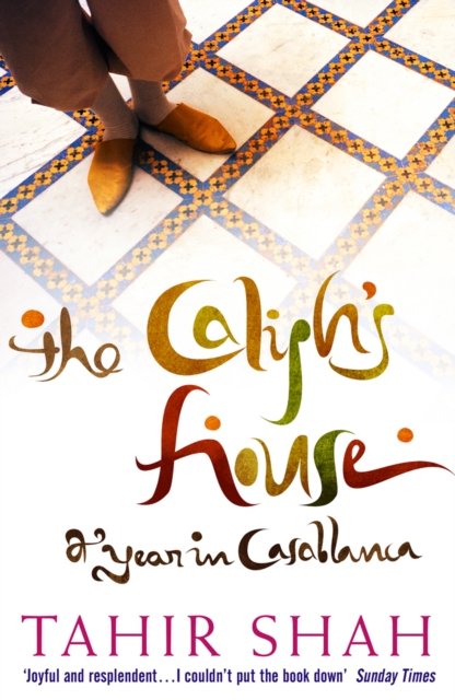 The Caliphs House - Tahir Shah