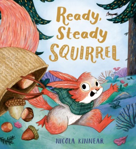 Ready Steady Squirrel - Nicola Kinnear