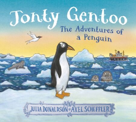 Jonty Gentoo The Adventures Of A Penguin - Julia Donaldson