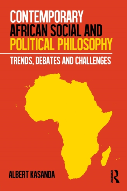 Contemporary African Social And Political Philosophy - Albert Kasanda