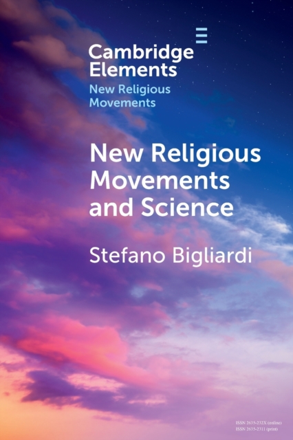 New Religious Movements And Science - Stefano Bigliardi