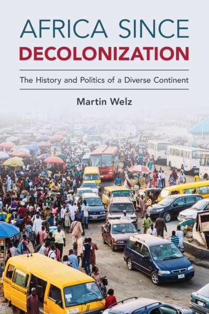 Africa Since Decolonization - Martin Welz