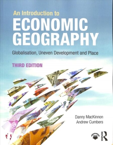 An Introduction To Economic Geography - Danny Mackinnon