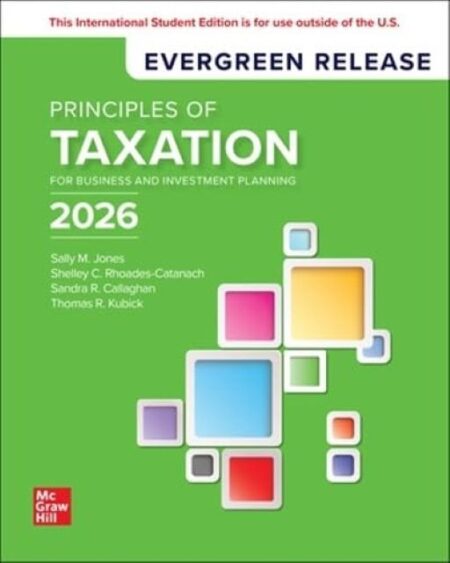 Principles Of Taxation For Business And Investment Planning 2026 2025 Release Ise - Sally Jones