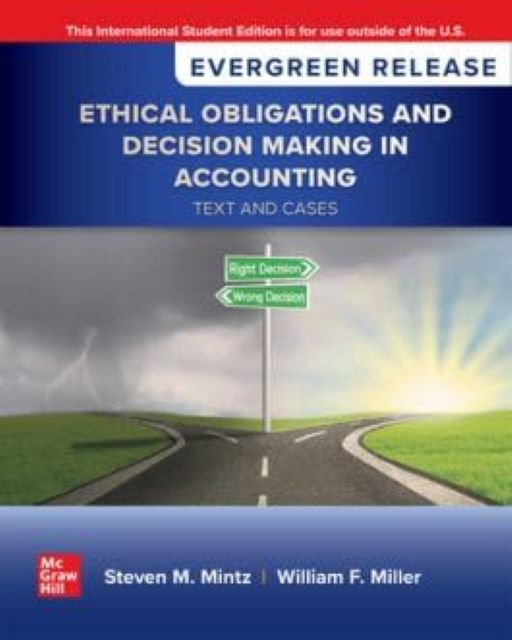 Ethical Obligations And Decision-Making In Accounting Text And Cases 2025 - Steven Mintz