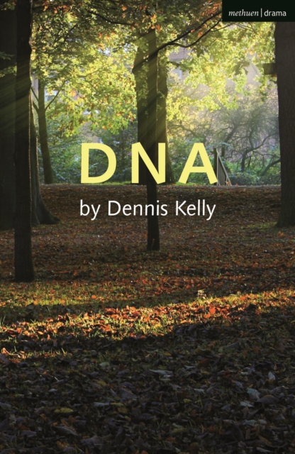 Dna - Dennis Kelly