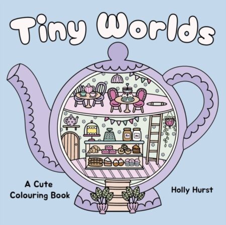 Tiny Worlds Cute Colouring Book - Holly Hurst