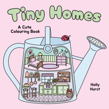 Tiny Homes Cute Colouring Book - Holly Hurst