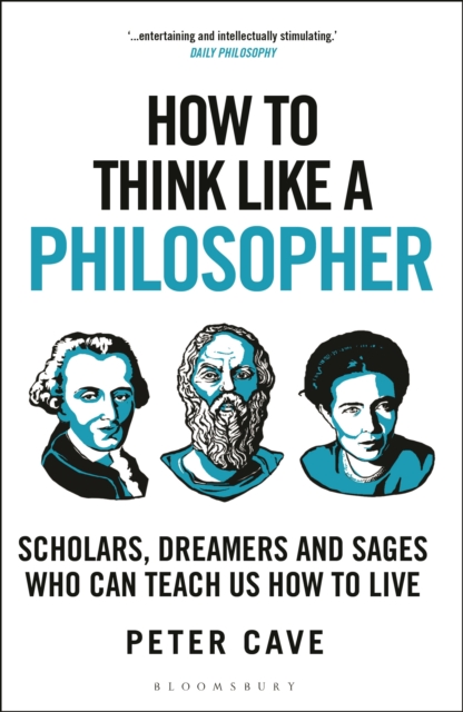 How To Think Like A Philosopher - Peter Cave