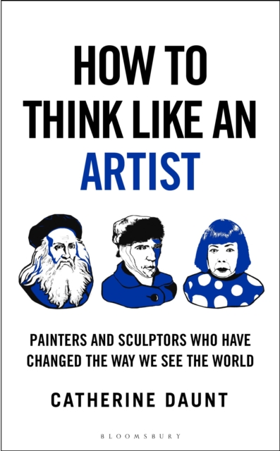 How To Think Like An Artist - Catherine Daunt