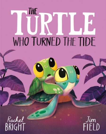 The Turtle Who Turned The Tide- Rachel Bright