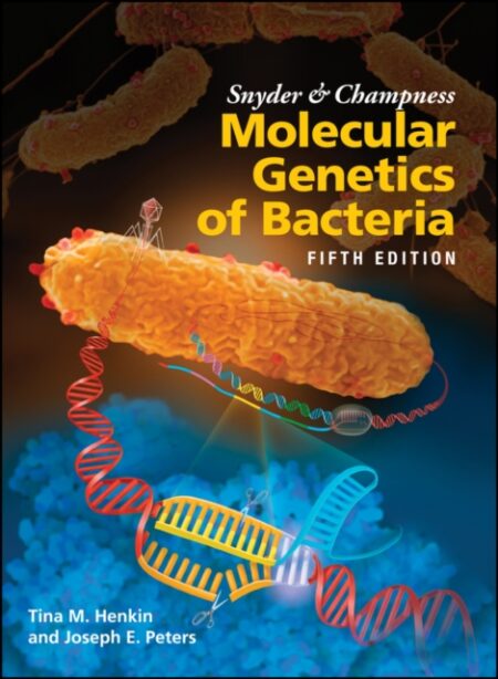 Snyder and Champness Molecular Genetics of Bacteria - Tina M Henkin