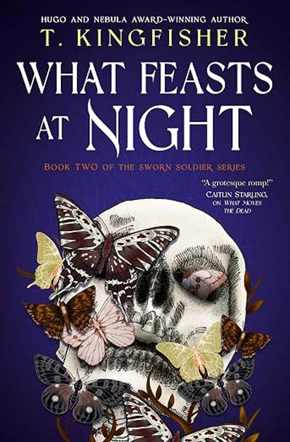 Sworn Soldier What Feasts At Night 2 - T Kingfisher