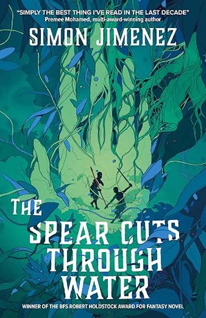 The Spear Cuts Through Water - Simon Jimenez