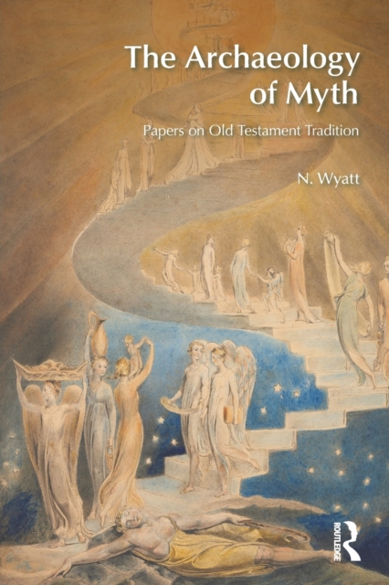 The Archaeology Of Myth - N Wyatt
