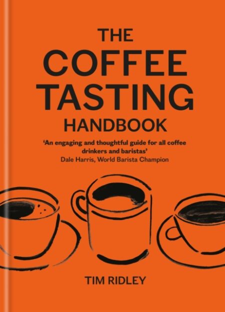 The Coffee Tasting Handbook - Tim Ridley