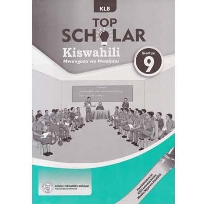 Klb Top Scholar Kiswahili Tg Grade 9
