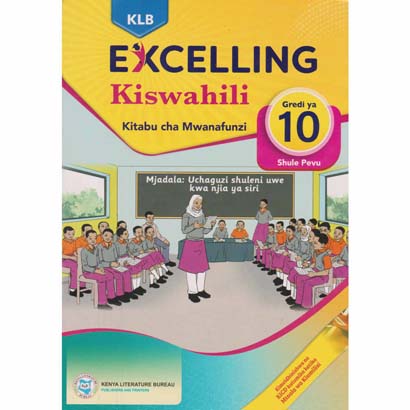 Klb Excelling Kiswahili Gredi 10 Mwafunzi